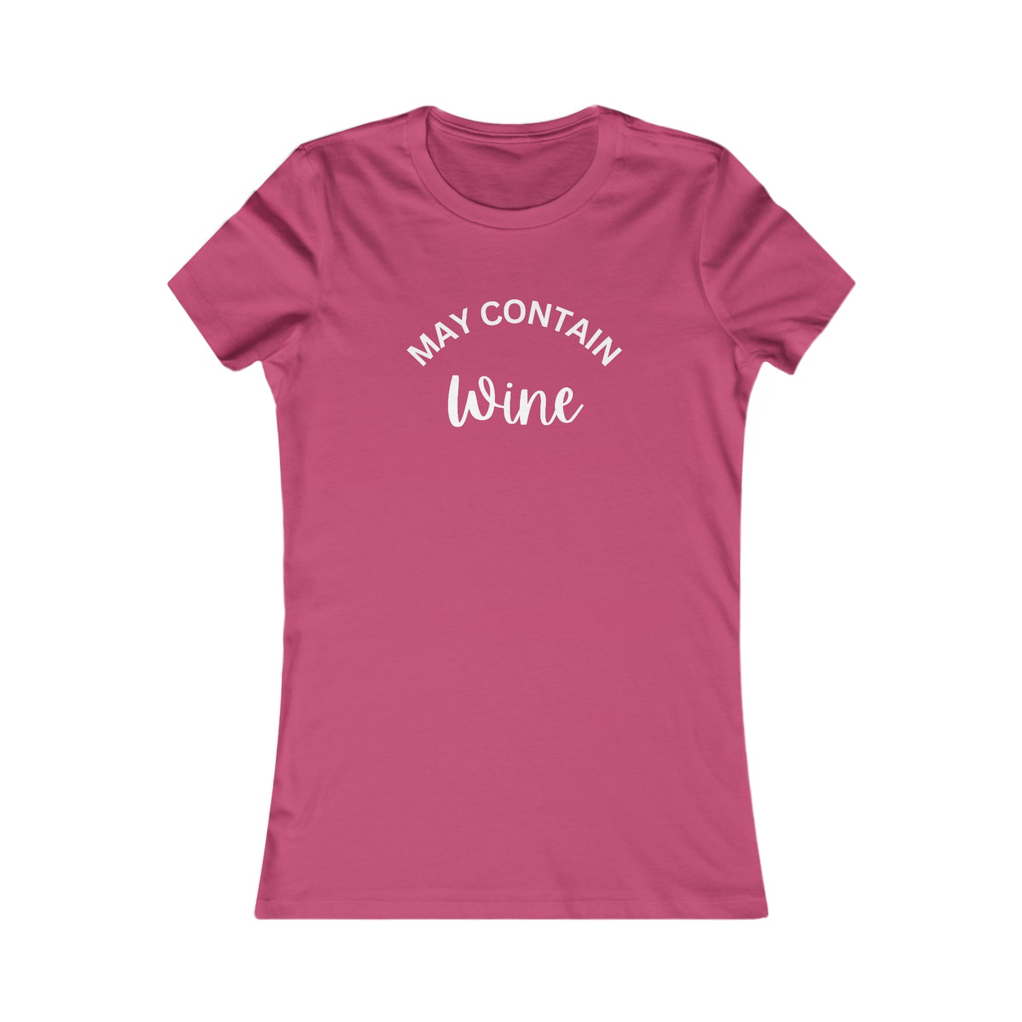 MAY CONTAIN WINEWomen's Favorite Tee