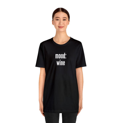 Mood Wine: Unisex Jersey Short Sleeve Tee